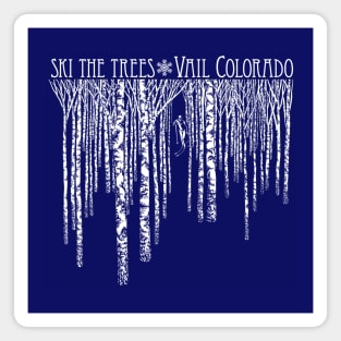 Ski The Trees - Vail Colorado Magnet